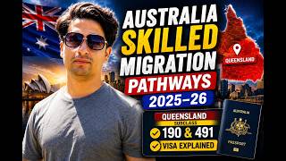 Australia Skilled Migration Pathways 2025–26 | Queensland Subclass 190 & 491 Visa Explained