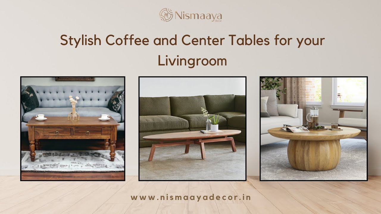 Stylish Coffee and Center Table for your Livingroom | Nismaaya Decor ...