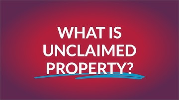 What is Unclaimed Property?