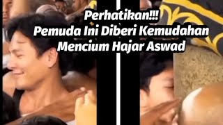 Masya Allah!!!Pemuda Ini Diberi Kemudahan Mencium Hajar Aswad