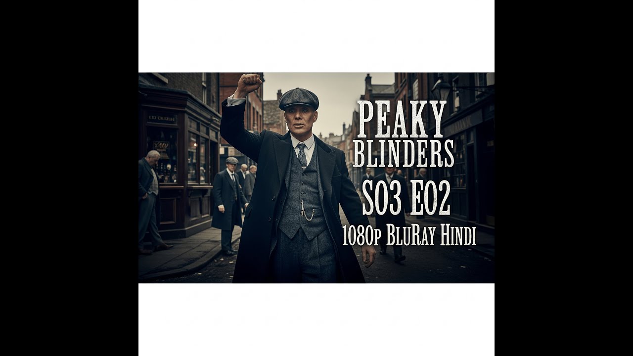 🔥 Peaky Blinders Season 3 Episode 2 | Hindi Dubbed | 1080p Full HD 🔥