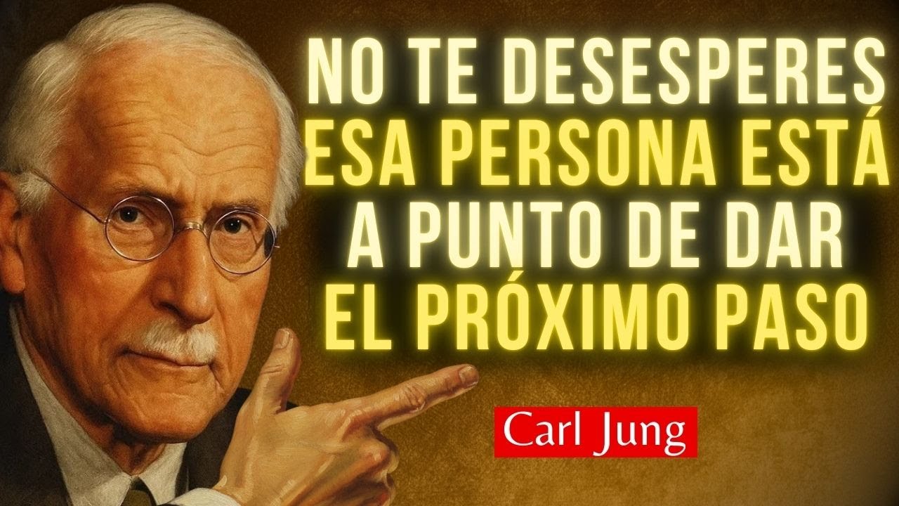 ESA PERSONA DARÁ EL PRÓXIMO PASO. NO QUIERE PERDERTE | Carl Jung