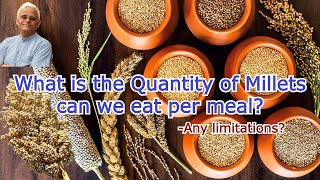 What is the Quantity of Millets can we eat per meal || Is there any limitations?|Dr Khadar lifestyle