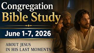 Congregation Bible study for this week - June 1-7, 2026