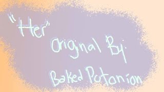 Her Meme - Original Baked Potonion - Thank you for almost 1000 sub!!