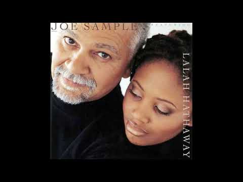 Joe Sample Featuring Lalah Hathaway - When Your Life Was Low