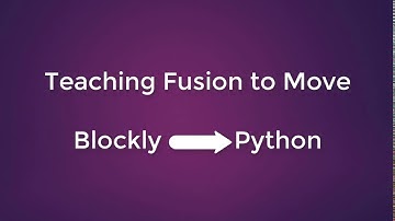 How To Make Your Fusion Robot Move Forwards Using Blockly and Python