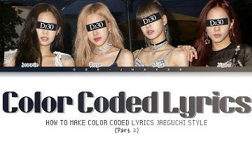 How To Make Color Coded Lyrics | Jaeguchi style | Part 2