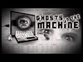 Ghosts In The Machine - We Own The Algorithms