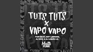Tuts Tuts X Vapo Vapo