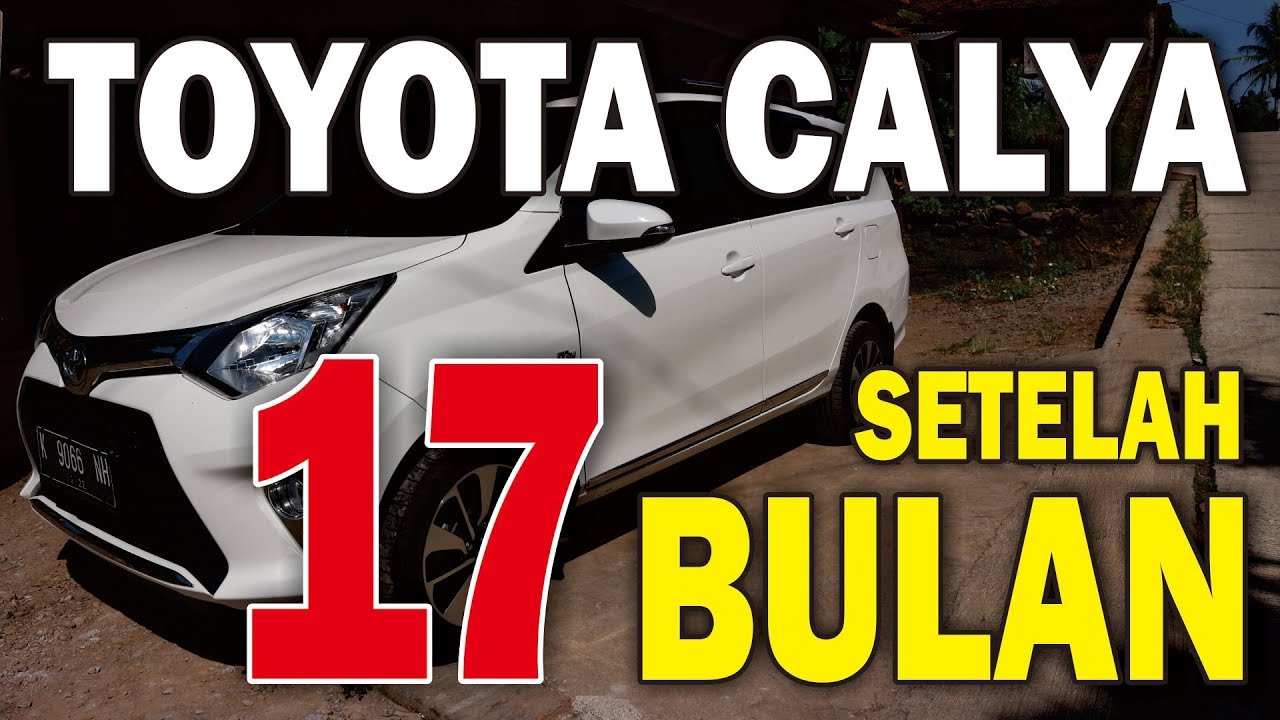 3332 MB Download Lagu Toyota Calya Pemakaian 17 Bulan