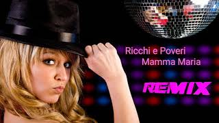 Ricchi E Poveri - Mamma Maria ♥ღ♥ R.B- Remix ♥ღ♥