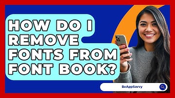How Do I Remove Fonts From Font Book? - Be App Savvy