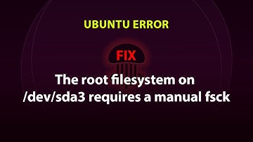 UBUNTU FIX: The root filesystem on /dev/sda3 requires a manual fsck