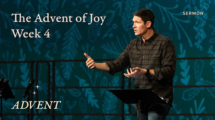 The Advent of Joy – Advent – Week 4 – Sermon – Matt Chandler – 12/17/23
