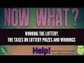 Winning the Lottery. The taxes on lottery prizes and winnings.