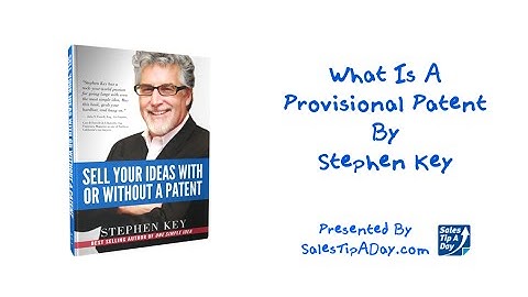 Stephen Key On What is Provisional Patent