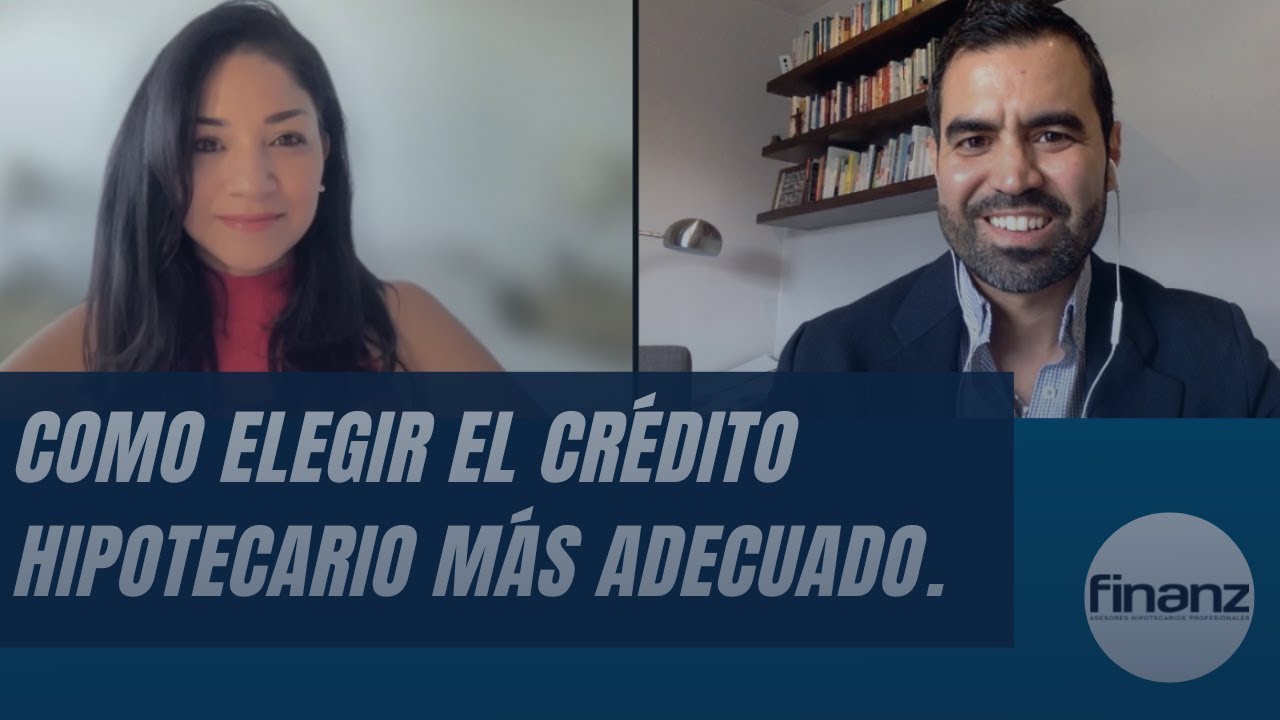 Como elegir el crédito hipotecario más adecuado. - YouTube
