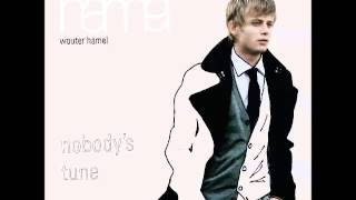 Video thumbnail of "Wouter Hamel - Nobody's Tune"