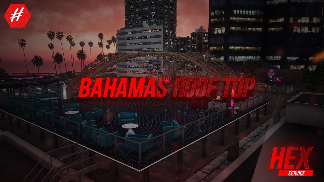 [MLO] - HEX Bahama Mamas Rooftop Club GTA 5 FiveM