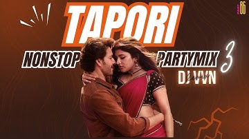 NONSTOP TAPORI PARTY MIX 3 | PART 86 | PARTY MIX BY DJ VVN #multilanguage #partymix #TAPORI