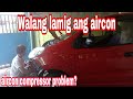 Walang lamig ang aircon(aircon compressor problem?)