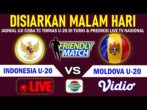 🔴 Disiarkan Malam Hari! Ini Jadwal Timnas Indonesia U-20 vs Moldova | Uji Coba 2022 - Live Indosiar?