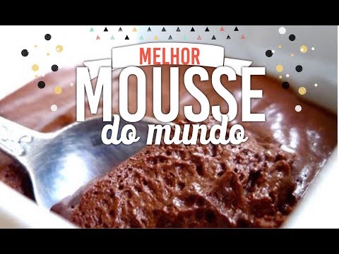 RECEITA: O MELHOR MOUSSE DE CHOCOLATE DO MUNDO