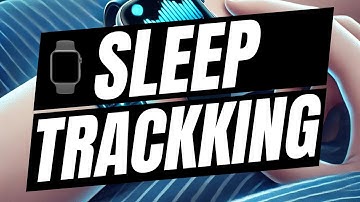 How To Track Your Sleep With Your Apple Watch - Full Guide