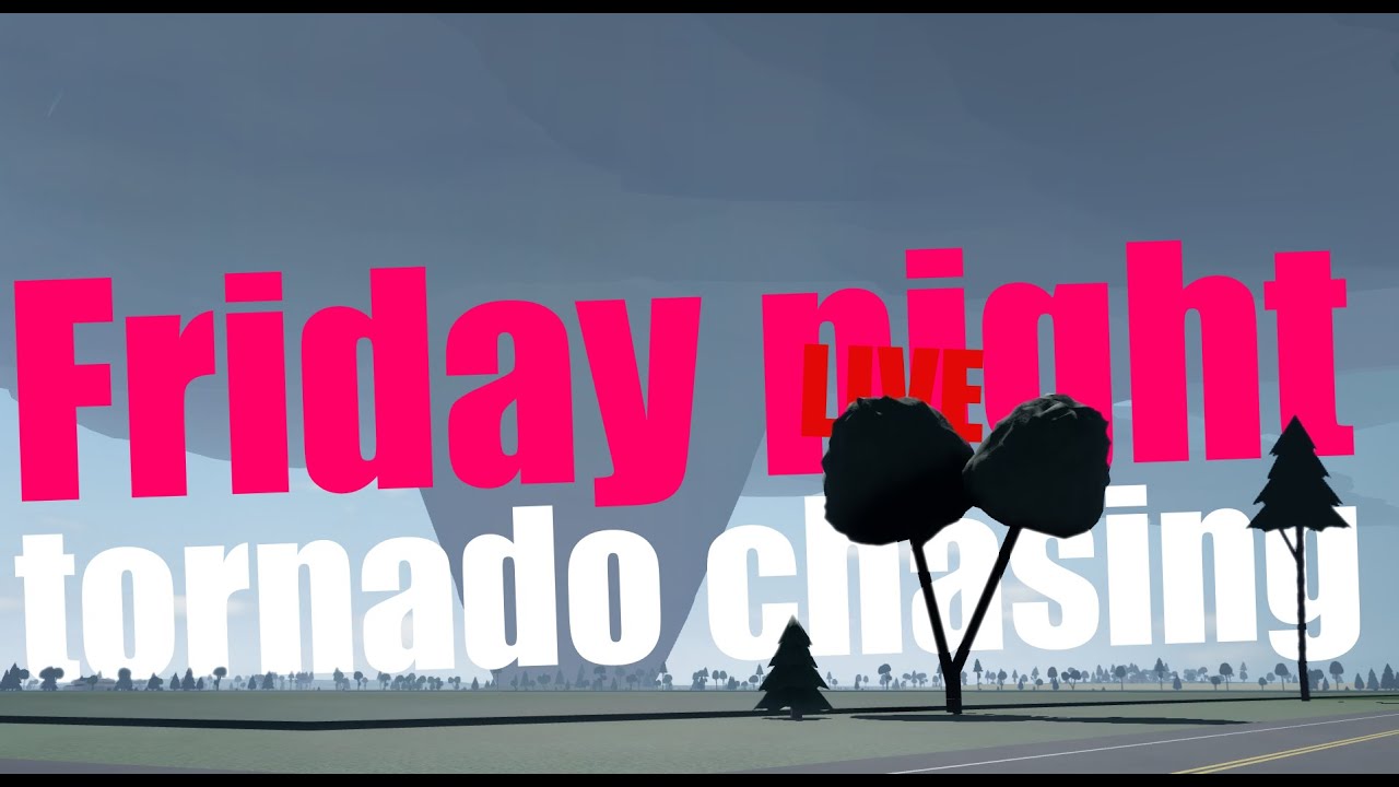Very late Friday night tornado chasing with viewers | Twisted ROBLOX ...