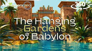 The Hanging Gardens of Babylon - VR Audio Story Flythrough - 360 Garden Palace with Waterfalls