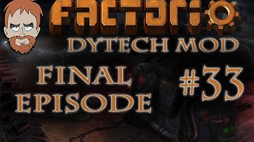 Factorio DyTech Mod 33 Final Episode
