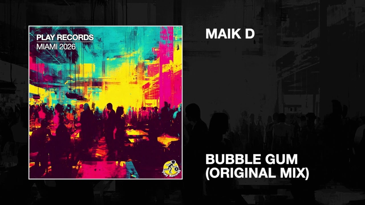 Maik D / Bubble Gum (Original Mix)