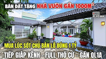 BÁN LỖ 1 TỶ ! NHÀ VƯỜN VÙNG VEN QUÁ NGỘP 930m2 full thổ đường xe hơi, vị trí vàng giáp QL1A