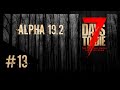 7 days to die alpha 19.3 ☠ Лутаем унитазный рай. Инструменты и ресурсы ☠ Прохождение ☠ #13