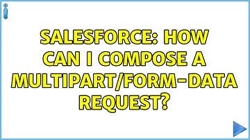 Salesforce: How can I compose a multipart/form-data request? (2 Solutions!!)
