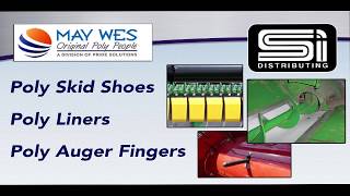 May Wes Poly Skid Shoes, Grain Tank Poly Auger Trough Liners and Retractable Poly Auger Fingers