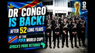 DR Congo Returns to the FIFA World Cup After 52 Years — Africa’s Pride Arrives in Style!