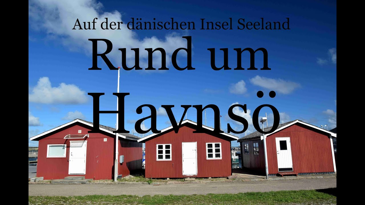 Rund um Havnsö - Auf der dänischen Insel Seeland - YouTube