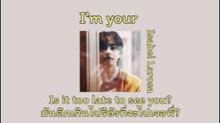 เนื้อเพลง/THAISUB I'm your - Isabel Larosa