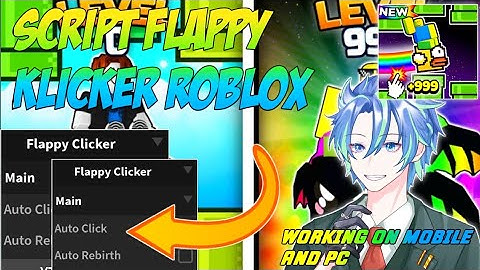 SCRIPT ROBLOX FLAPPY KLICKER WORKING ON MOBILE AND PC