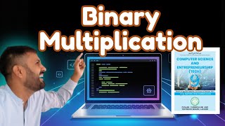Binary Multiplication | Computer Science for Class 9 | Binary Arithmetic
