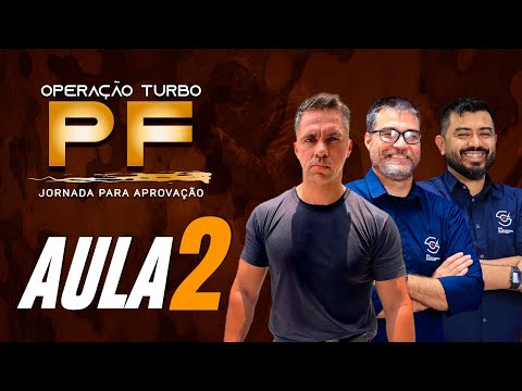 AULA 2 - OPERAÇÃO TURBO POLÍCIA FEDERAL|FÁBIO SILVA, RICARDO GASTONE E ADRIANO GUIMARÃES - AULA 2 - OPERAÇÃO TURBO POLÍCIA FEDERAL|FÁBIO SILVA, RICARDO GASTONE E ADRIANO GUIMARÃES