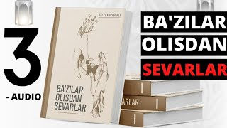 Ba'zilar Olisdan Sevarlar (3 - audio) | Баьзилар Олисдан Севарлар (3 - аудио)