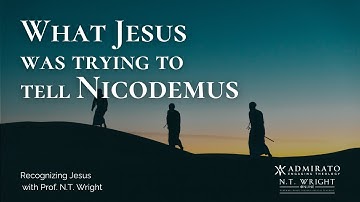 What It Means to Be Born From Above | from Recognizing Jesus | N.T. Wright Online