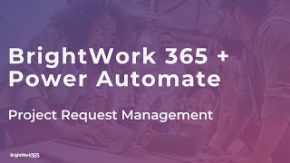 Managing New Project Requests - BrightWork 365 with Power Automate