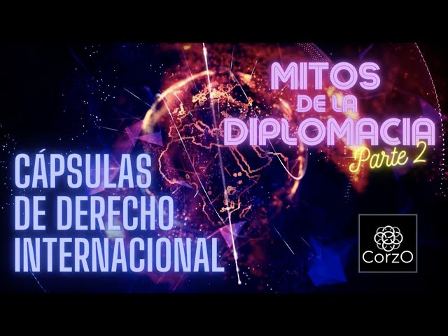 PARTE 2 | Mitos de la diplomacia - Privilegios e inmunidades diplomáticas y consulares