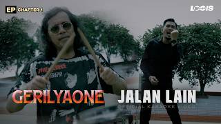 Gerilyaone  Jalan Lain  Karaoke 