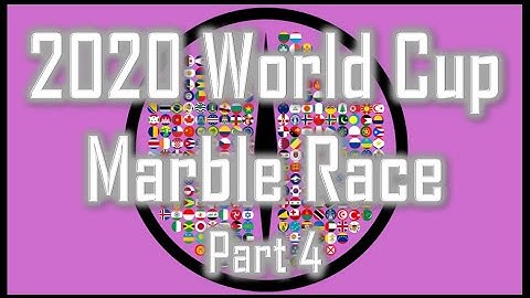 2020 World Cup Marble Race - Part 4