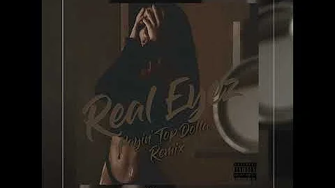 Real Eyez (Payin' Top Dolla Remix)